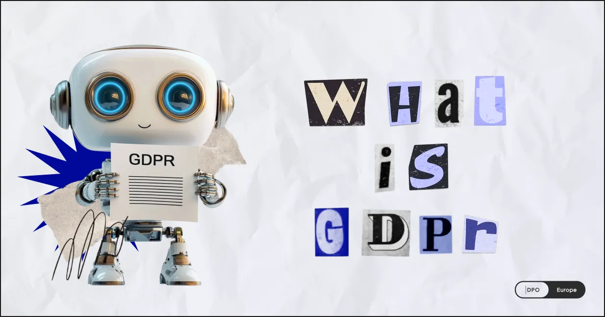 What is GDPR — General Data Protection Regulation?