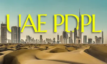 UAE PDPL Is More Dangerous Than It Seems 3 Privacy-Risks for Business